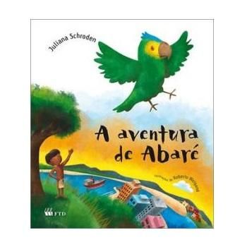 A Aventura de Abaré - 2° Bimestre - Editora FTD