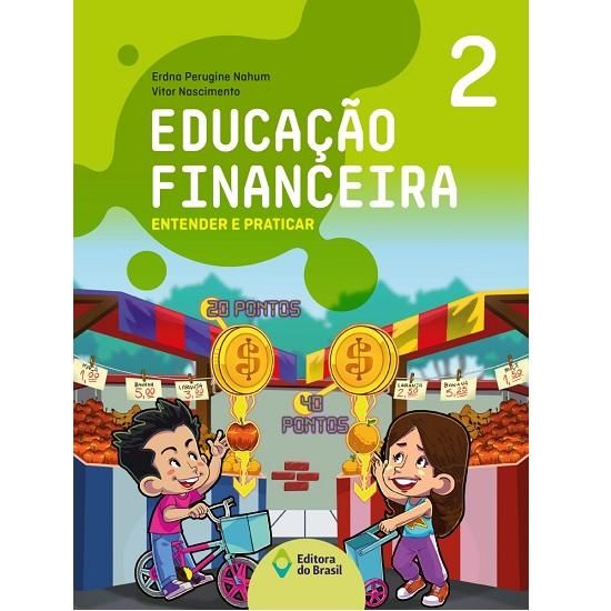 Educação Financeira Entender e Praticar 2 - Editora Do Brasil