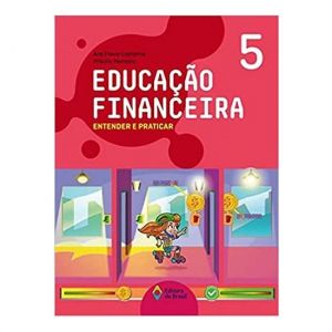 Educação Financeira Entender e Praticar 5 - Editora Do Brasil