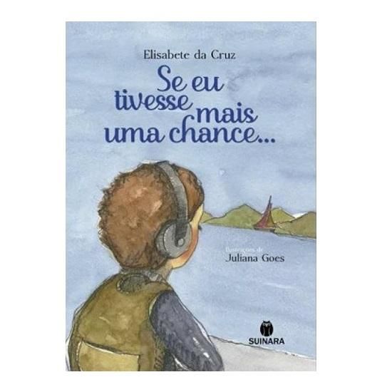 Se Eu Tivesse Mais Uma Chance ... - 2° Bimestre - Editora Suinara